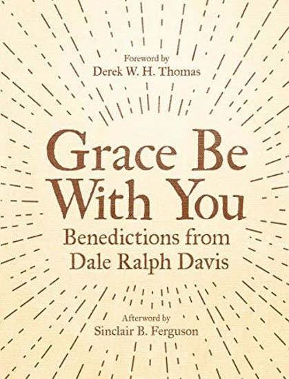 Picture of GRACE BE WITH YOU - BENEDICTIONS FROM DALE RALPH DAVIS